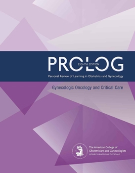 Paperback Prolog: Gynecologic Oncology and Critical Care, Eighth Edition (Assessment & Critique) Book