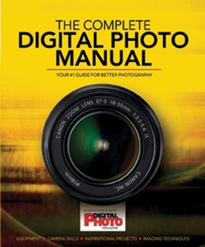 Hardcover The Complete Digital Photo Manual: Your #1 Guide for Better Photography Book