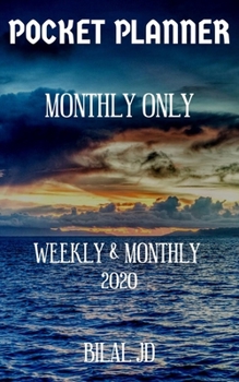 POCKET PLANNER MONTHLY ONLY: WEEKLY MONTHLY PLANNER 2020: 2020 CALENDAR: JAN 1st - DEC 31