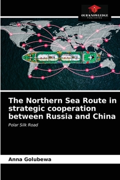 Paperback The Northern Sea Route in strategic cooperation between Russia and China Book