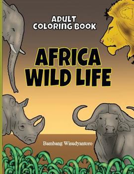 Paperback Adult Coloring Book Africa Wild Life: Adult Coloring Book