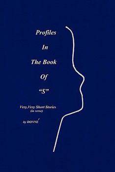 Paperback Profiles In The Book Of "S": Very, Very Short Stories (In Verse) Book