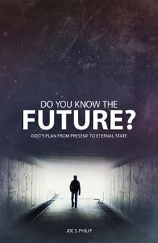Paperback Do You Know the Future? God's Plan from Present to Eternal State Book
