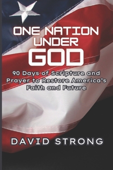 Paperback One Nation Under God: 90 Days of Scripture and Prayer to Restore America's Faith and Future Book