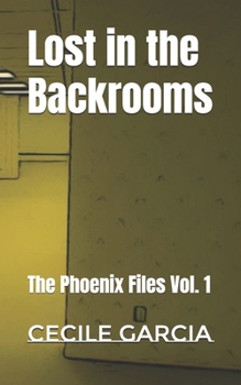 Paperback Lost in the Backrooms: The Phoenix Files Vol. 1 Book