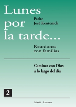 Lunes por la tarde… Tomo 2: Caminar con Dios a lo largo del día (Spanish Edition)