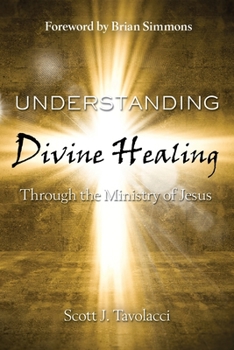 Paperback Understanding Divine Healing Through the Ministry of Jesus Book