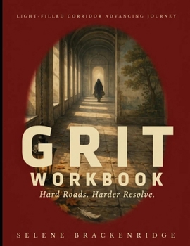 Paperback Light-Filled Corridor Advancing Journey Grit: Hard Roads, Harder Resolve. Book