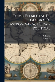 Paperback Curso Elemental De Geografía, Astrónomica, Física Y Pólitica... [Spanish] Book