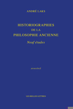 Paperback Historiographies de la Philosophie Ancienne: Neuf Etudes [French] Book