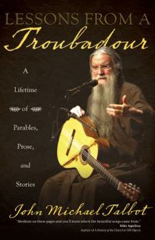 Paperback Lessons from a Troubadour: A Lifetime of Parables, Prose, and Stories Book