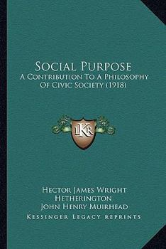 Social Purpose: A Contribution to a Philosophy of Civic Society