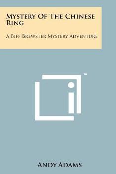 Mystery of the Chinese Ring - Book #2 of the Biff Brewster Mystery Adventures