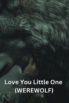 Paperback Love You Little One (WEREWOLF) Book