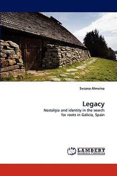 Legacy: Nostalgia and identity in the search for roots in Galicia, Spain