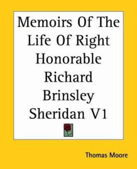 Paperback Memoirs Of The Life Of Right Honorable Richard Brinsley Sheridan V1 Book