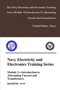 Paperback The Navy Electricity and Electronics Training Series Module 02 Introduction To Alternating Current And Transformers Book