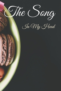 The Song In My Head Journal: 200 Pages For Note Music Lyrics Journal & Songwriting Notebook - Great Gift For Musicians , karaoke lovers.