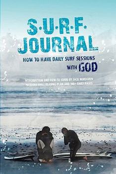 Paperback S.U.R.F Journal: How to Have Daily Surf Sessions with God Book