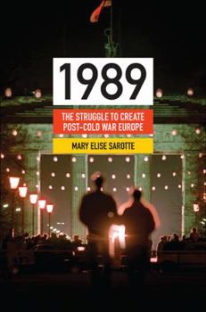 Hardcover 1989: The Struggle to Create Post-Cold War Europe Book