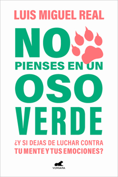 Paperback No Pienses En Un Oso Verde ¿Y Si Dejas de Luchar Contra Tu Mente Y Tus Emociones ? / Don't Think about a Green Bear [Spanish] Book
