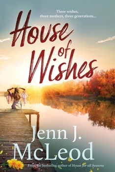 Paperback House of Wishes: Three wishes, three mothers, three generations: Dandelion House is ready to reveal its secrets. Book