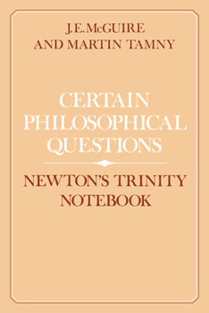 Paperback Certain Philosophical Questions: Newton's Trinity Notebook Book