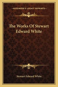 The Works of Stewart Edward White