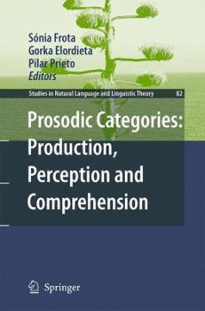 Paperback Prosodic Categories: Production, Perception and Comprehension Book