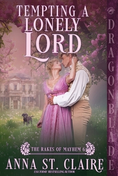 Tempting a Lonely Lord: A Regency Historical Romance (The Rakes of Mayhem)