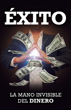 Paperback Éxito: La Mano Invisible del Dinero [Spanish] Book