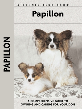 Paperback Papillon: A Comprehensive Guide to Owning and Caring for Your Dog Book
