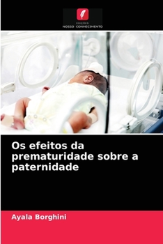 Paperback Os efeitos da prematuridade sobre a paternidade [Portuguese] Book