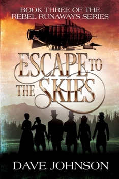 Paperback Escape To The Skies: A Victorian Steampunk Adventure Book