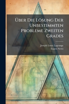 Paperback Über Die Lösung Der Unbestimmten Probleme Zweiten Grades [German] Book