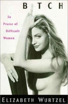 Hardcover Bitch: In Praise of Difficult Women Book