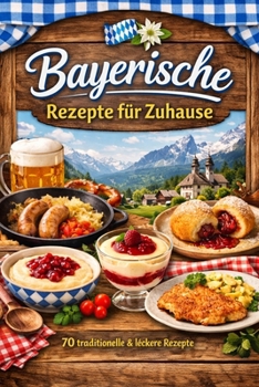 Paperback Bayerische Rezepte für Zuhause [German] Book