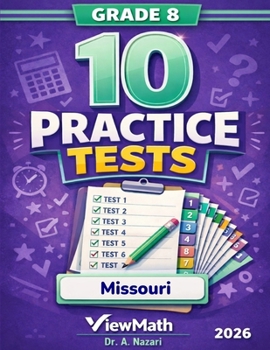 Paperback 10 Missouri MAP Grade 8 Math Practice Tests: The Ultimate Test Prep Collection with Answer Explanations: The Ultimate Test Prep Collection with Answer Book