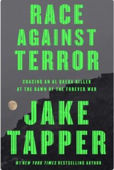 Race Against Terror: Chasing an Al Qaeda Killer at the Dawn of the Forever War