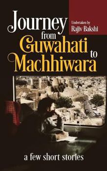 Paperback Journey from Guwahati to Machhiwara: A Few Short Stories Book