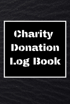 Charity Donation Log Book: Non-Profit Administration & Finance Record Book, Simple Book Keeping, Minimalist