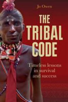 Paperback The Tribal Code: Timeless Lessons in Survival and Success Book