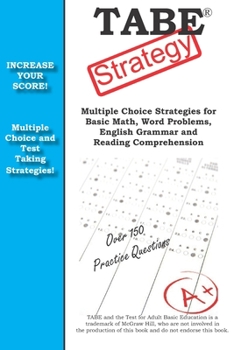 Paperback TABE Strategy: : Winning Multiple Choice Strategy for the Test for Adult Basic Education Exam Book