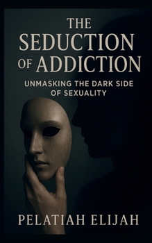 Paperback The Seduction Of Addiction Book