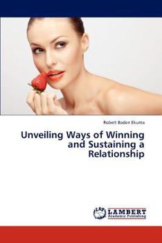 Paperback Unveiling Ways of Winning and Sustaining a Relationship Book