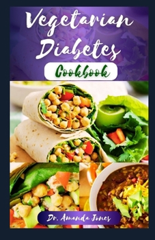 Paperback Vegetarian Diabetes Cookbook: 20 Delectable Plant-Based Recipes to Help Manage and Prevent Blood Sugar Level Book