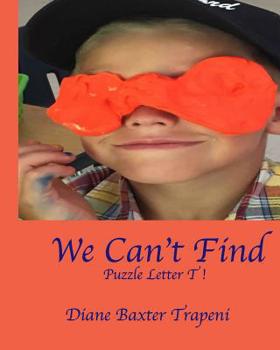 Paperback We Can't Find: Puzzle Letter T Book