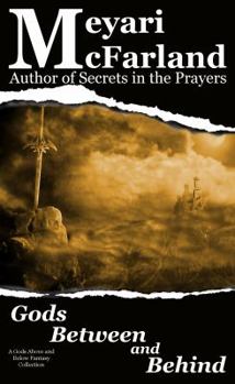Paperback Gods Between and Behind: A Gods Above and Below Fantasy Collection Book
