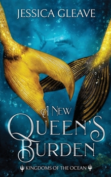 A New Queen's Burden - Book #4 of the Kingdoms of the Ocean