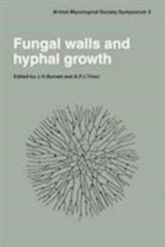 Hardcover Fungal Walls and Hyphal Growth: Symposium of The British Mycological Society Held at Queen Elizabeth College London, April 1978 (British Mycological Society Symposia, Series Number 2) Book